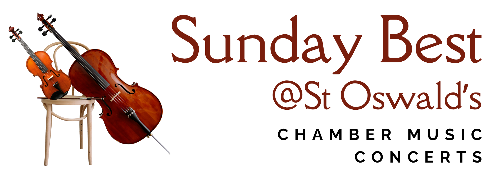 Banner featuring a picture of a violin and a cello and words 'Sunday Best @ St Oswald's Chamber Music Concerts'